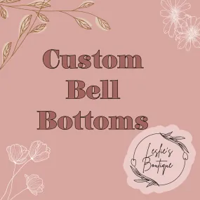 Custom Bell bottoms