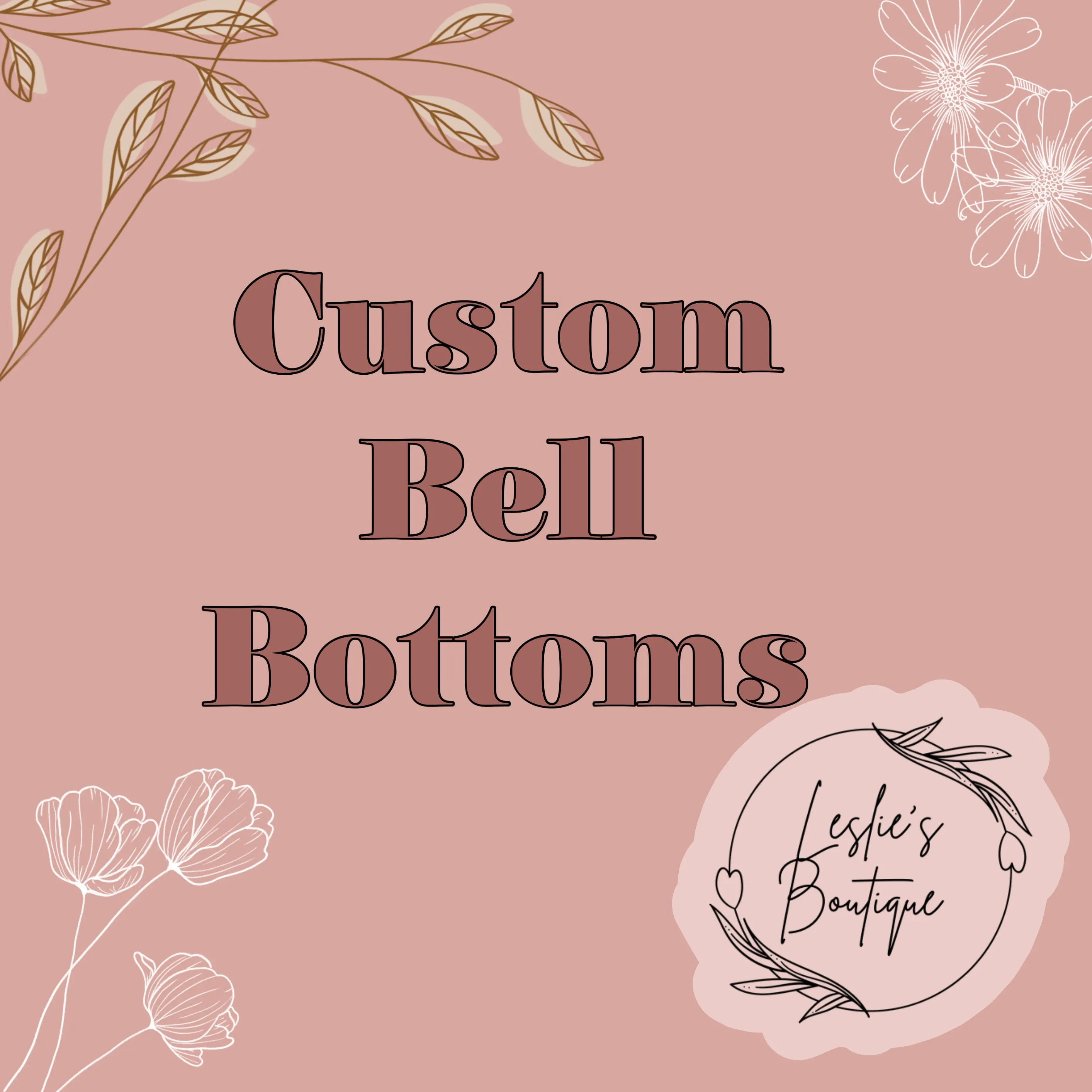 Custom Bell bottoms